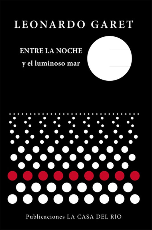 Entre la noche y el luminoso mar | LEONARDO GARET