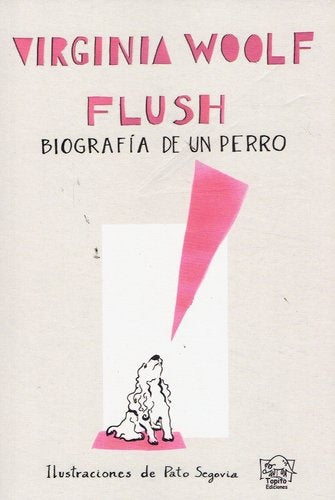 FLUSH - BIOGRAFIA DE UN PERRO | VIRGINIA WOOLF