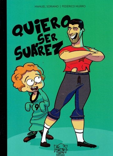 Quiero ser Suarez | MANUEL / MURRO  FEDERICO SORIANO
