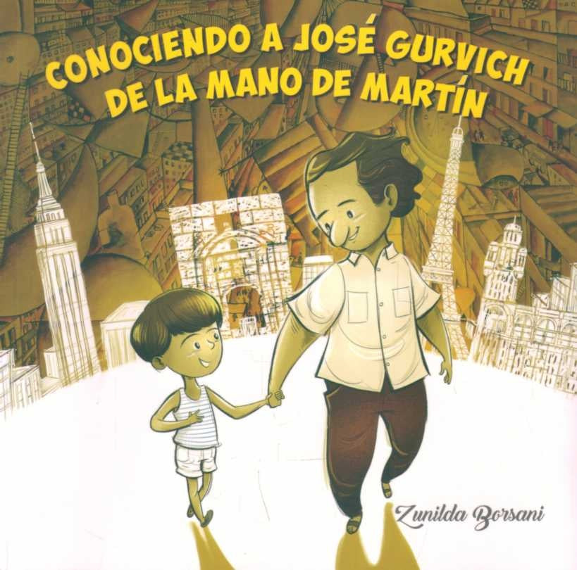 Conociendo a José Gurvich de la mano de Martín | ZUNILDA BORSANI