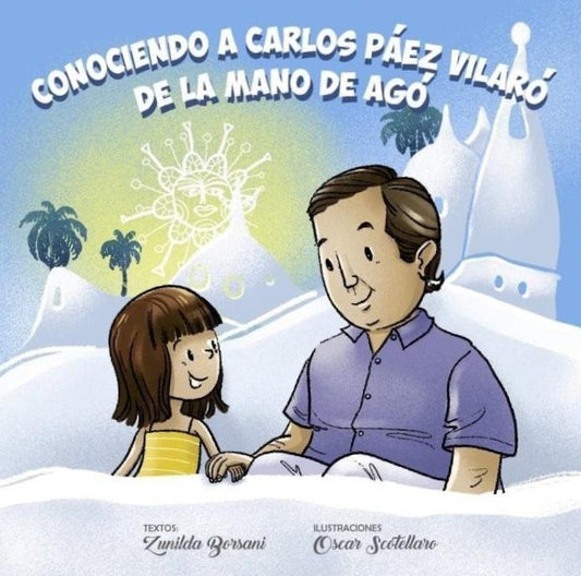 Conociendo A Carlos Páez Vilaró De La Mano De Agó | Zunilda Borzani
