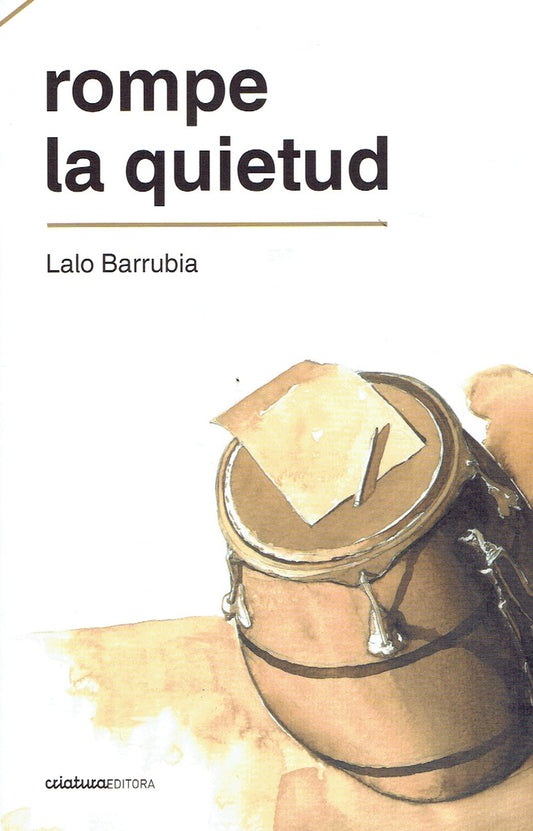 Rompe la quietud | LALO BARRUBIA