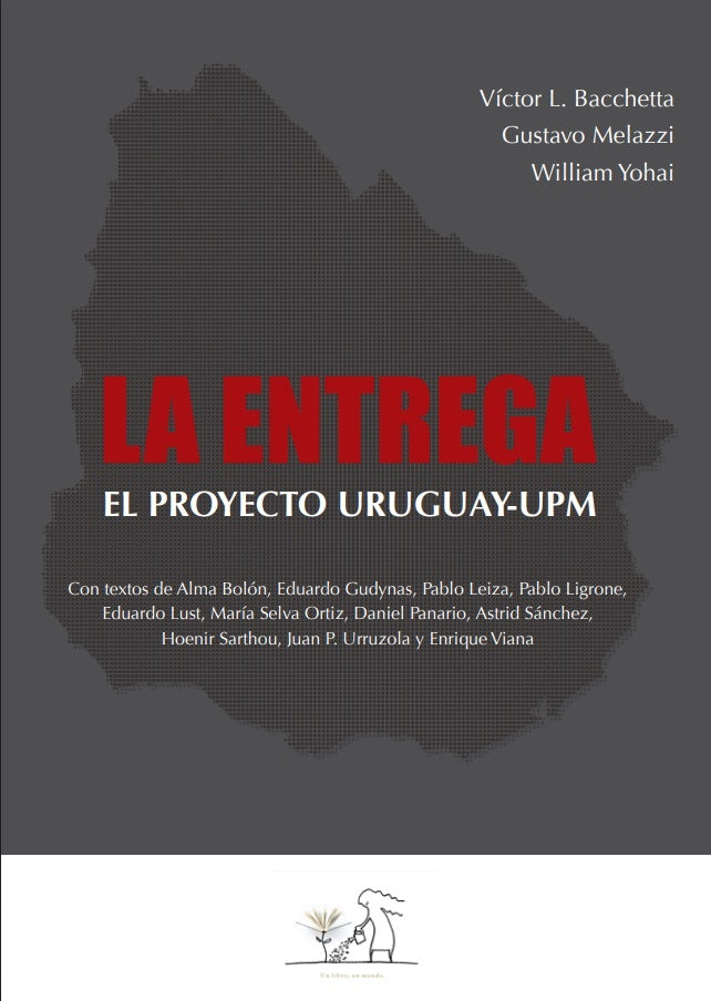 La entrega. El proyecto Uruguay-UPM | BACHETTA - MELAZZI - YOHAI