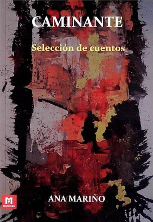 Caminante. Selección de cuentos | Ana Mariño