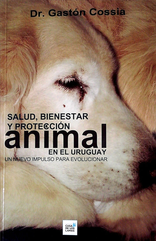 Salud, bienestar y protección animal en el Uruguay | GASTON COSSIA