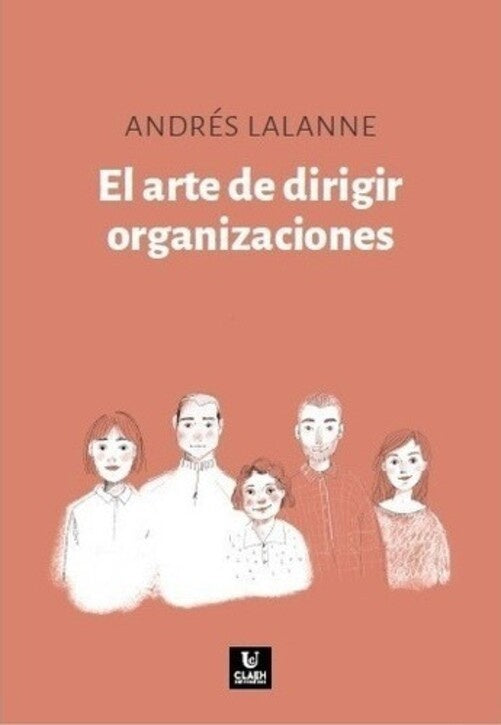 El arte de dirigir organizaciones | Andrés Lalanne