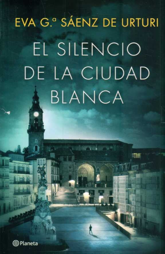 El silencio de la ciudad blanca | Eva García Sáenz de Urturi