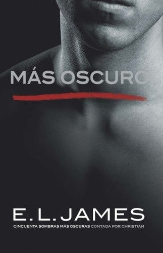 Más oscuro. Cincuenta sombras contada por Christian Grey 2 | E. L. JAMES