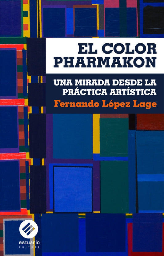 EL COLOR PHARMAKON | FERNANDO LOPEZ LAGE