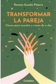 Transformar la pareja | ROXANA GAUDIO PIÑEYRO