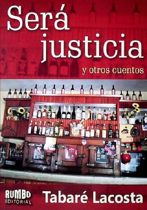 Será justicia y otros cuentos | Tabaré Lacosta