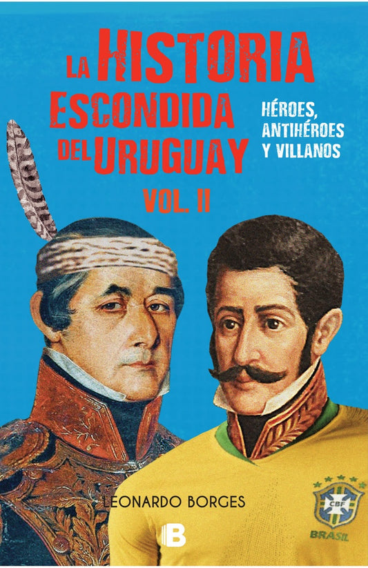 Historia escondida del Uruguay vol. II | LEONARDO BORGES