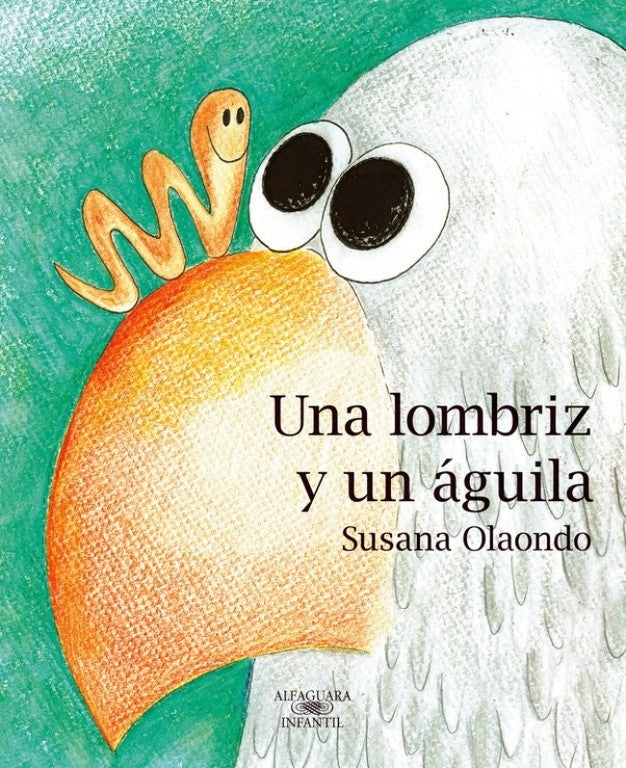 Una lombriz y un águila | Susana Olaondo
