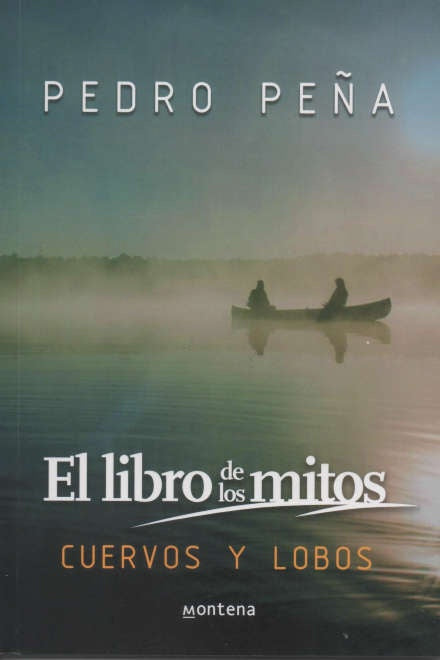El libro de los mitos III. Cuervos y lobos | PEDRO PEÑA