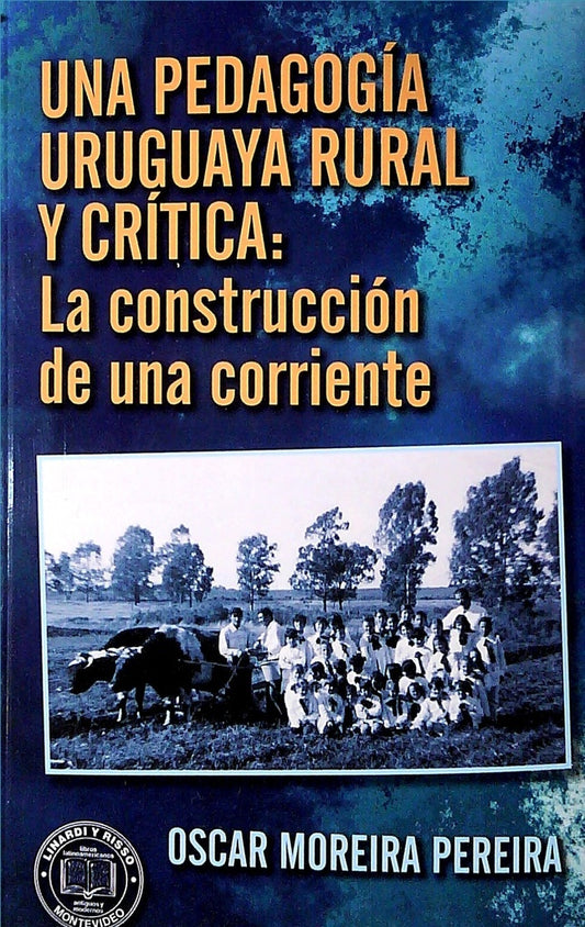 Una pedagogía uruguaya rural y crítica | OSCAR MOREIRA PEREIRA