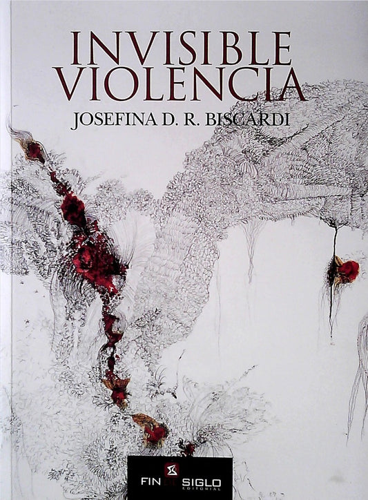 Invisible violencia | Josefina D. R. Biscardi