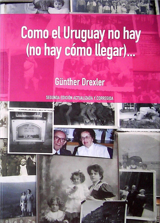 Cómo el Uruguay no hay (no hay cómo llegar)... | GUNTHER DREXLER