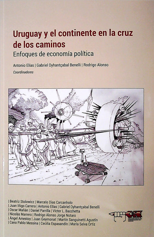 Uruguay y el continente en la cruz de los caminos: enfoques de economía política | Gabriel Oyhantçabal Benelli  Rodrigo Alonso (coord