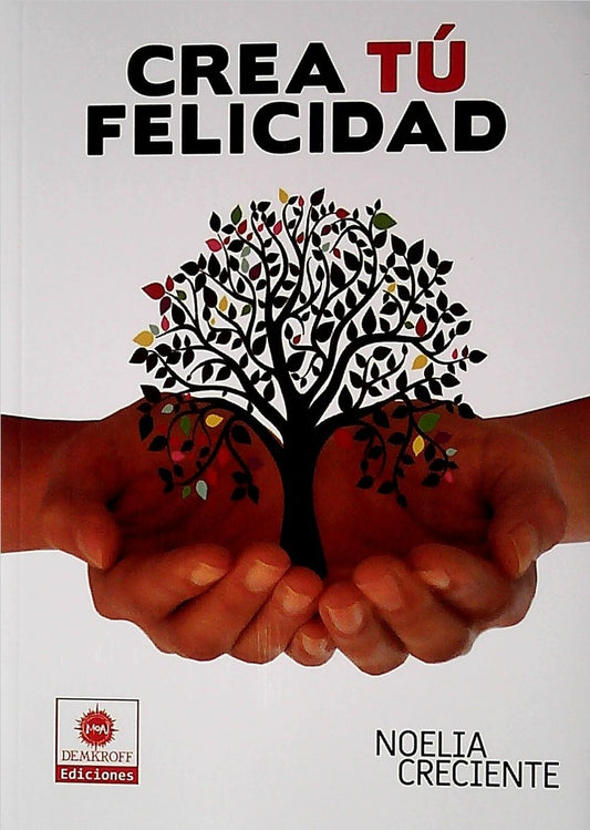 Crea tu felicidad | Noelia Crecient