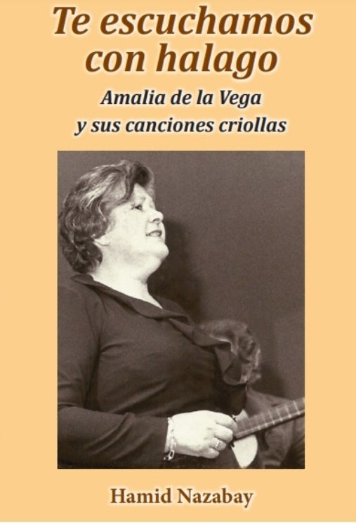 Te escuchamos con halago. Amalia de la Vega y sus canciones criollas | HAMID NAZABAY