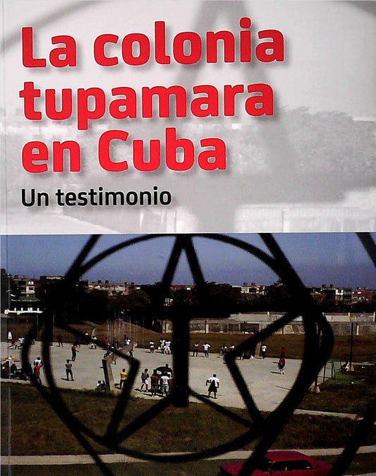La colonia tupamara en Cuba | Darío Croc Ures