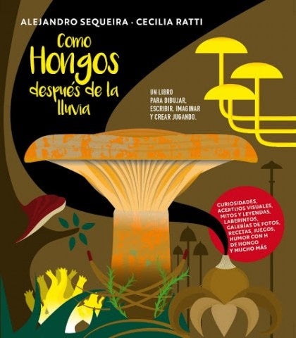 Como hongos después de la lluvia | RATTI, SEQUEIRA
