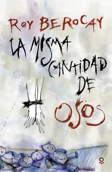 LA MISMA CANTIDAD DE OJOS | Roy Berocay