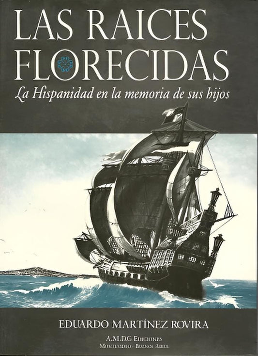 Las raices florecidas | EDUARDO MARTINEZ ROVIRA