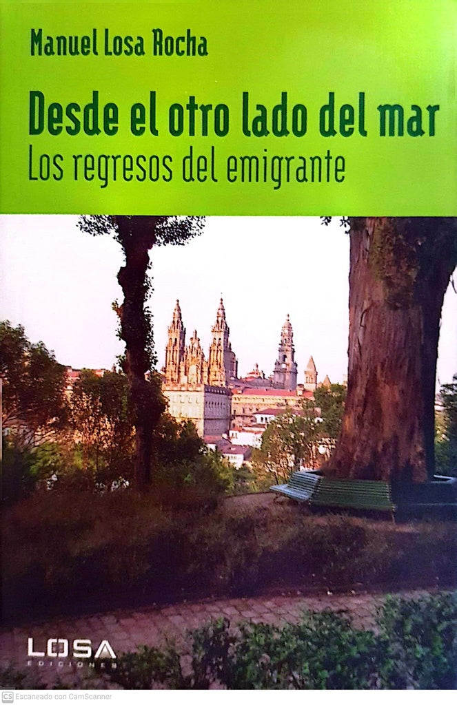 Desde el otro lado del mar. Los regresos del emigrante | MANUEL LOSA ROCHA
