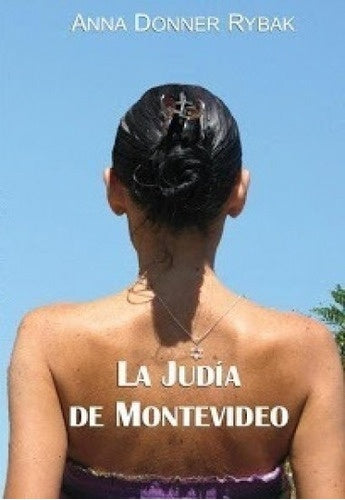 La judía de Montevideo | ANNA DONNER RYBAK