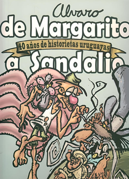De Margarito a Sandalio. 40 años de historietas uruguayas | ALVARO RODRIGUEZ