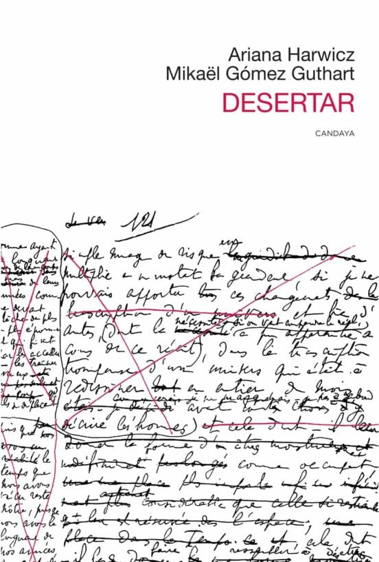 Desertar | Ariana Harwicz/ Mikaël Gómez Guthart