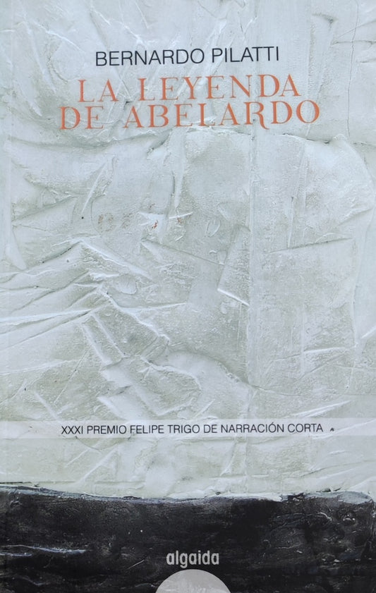 La Leyenda de Abelardo | BERNARDO PILATTI