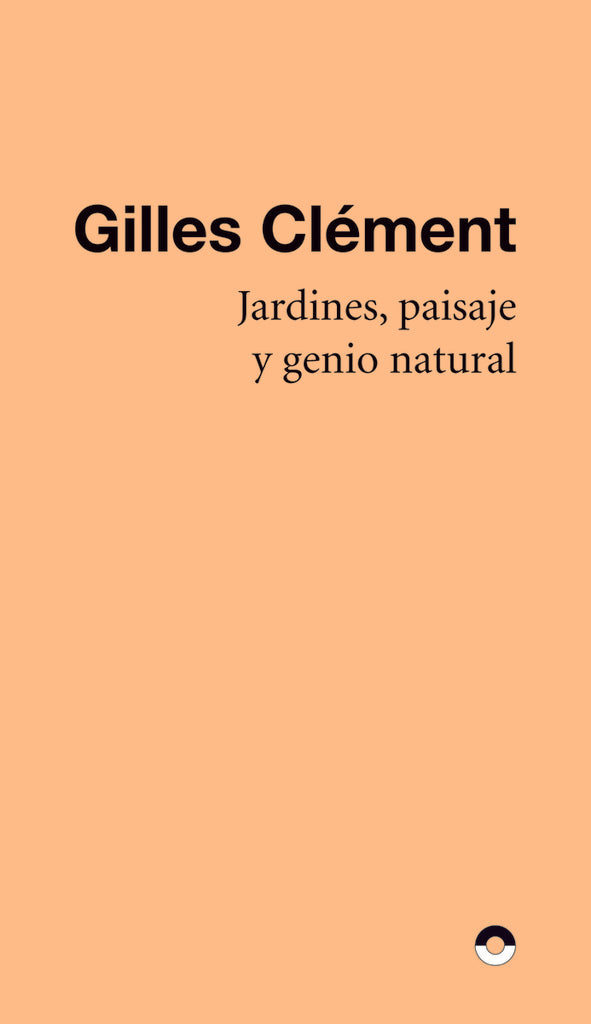 JARDINES, PAISAJE Y GENIO NATURAL | CLEMENT GILLES/ HALLE FRANCIS/ LETOURNEUX FRANCOIS