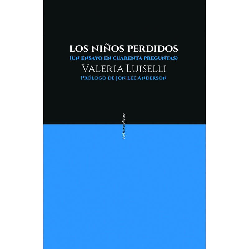 Los niños perdidos (un ensayo en cuarenta preguntas) | Valeria Luiselli