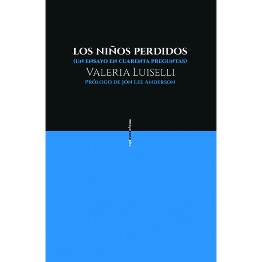 Los niños perdidos (un ensayo en cuarenta preguntas) | Valeria Luiselli