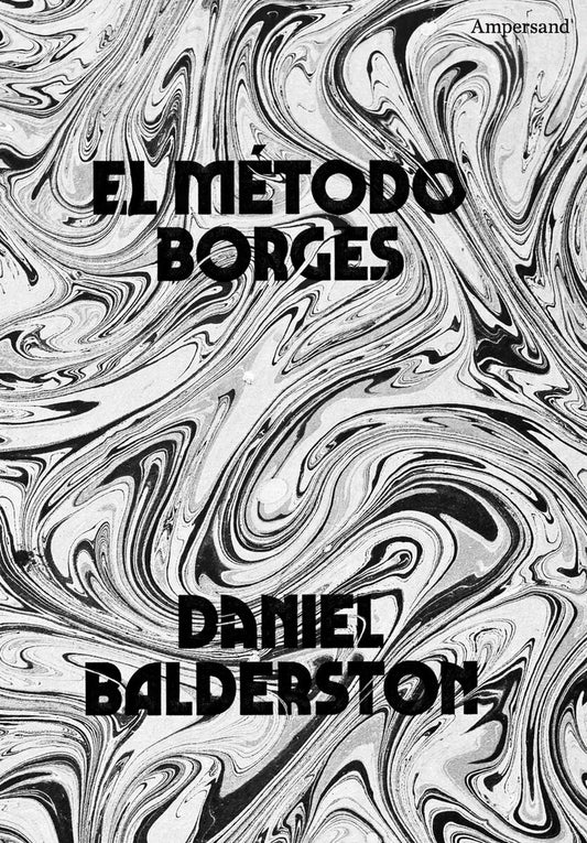 El método borges | DANIEL BALDERSTON