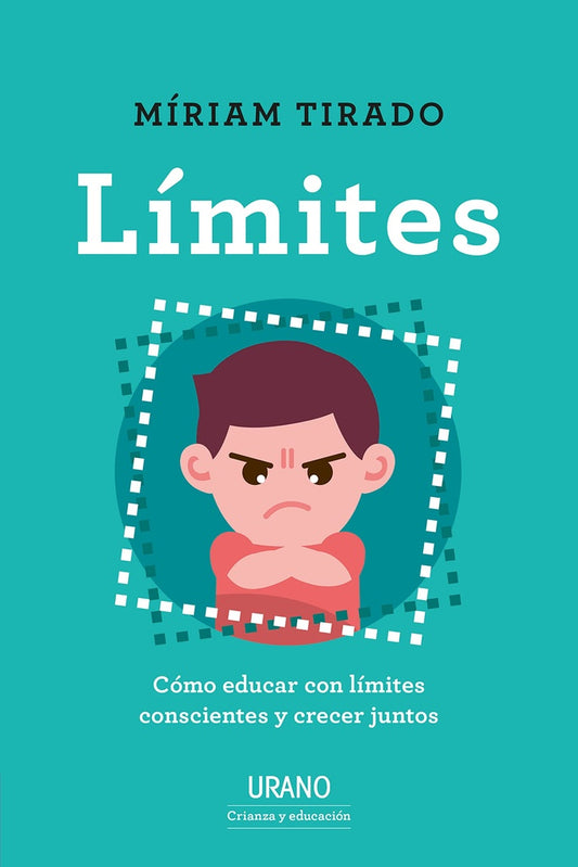 Límites. Cómo educar con límites conscientes y crecer juntos | Míriam Tirado