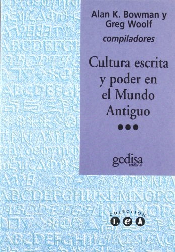 Cultura escrita y poder en el mundo antiguo | ALAN K/GREG WOOLF (COMPILADORES) BOWMAN