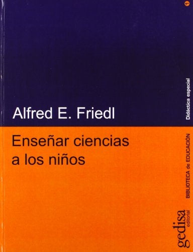 Enseñar ciencias a los niños | ALFRED E. FRIEDL