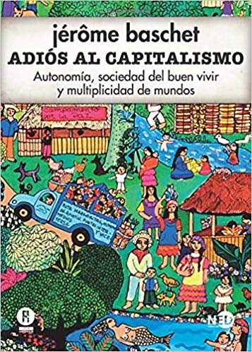 Adiós al capitalismo | JEROME BASCHET