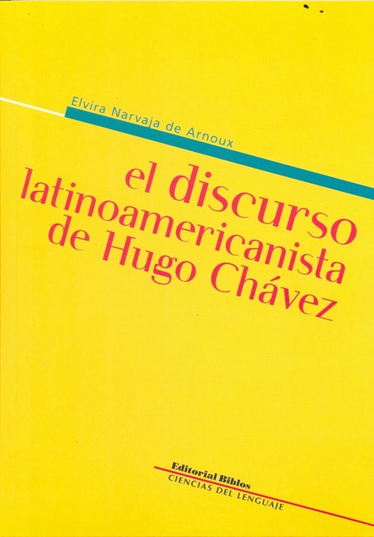 Discurso latinoamericanista de Hugo Chávez | E. Narvaja de Arnoux