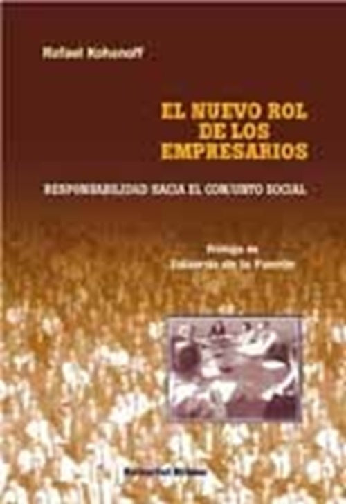 El nuevo rol de los empresarios. Responsabilidad hacia el conflicto social | Rafael Kohanoff