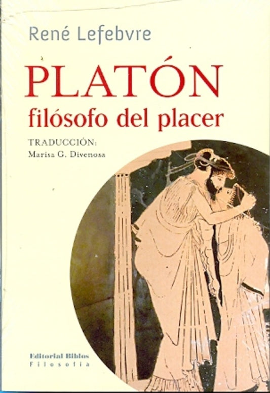 Platón, filósofo del placer | René Lefebvre