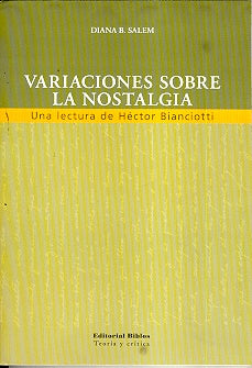 Variaciones sobre la nostalgia. Una lectura de Héctor Bianciotti | Diana Salem