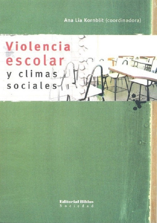 Violencia escolar y climas sociales | Ana Lía (coord) Kornblit