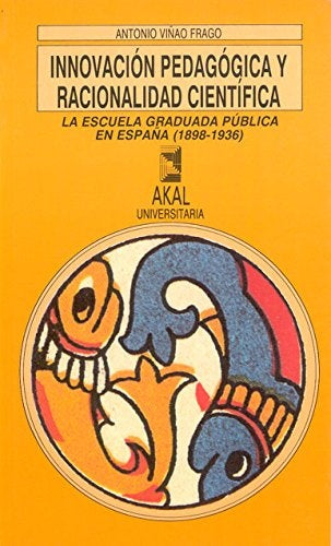 Innovación pedagógica y racionalidad científica | Antonio Viñaofrago