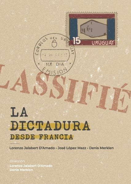 La dictadura desde Francia | Jalabert D'Amado, López Mazz y otros