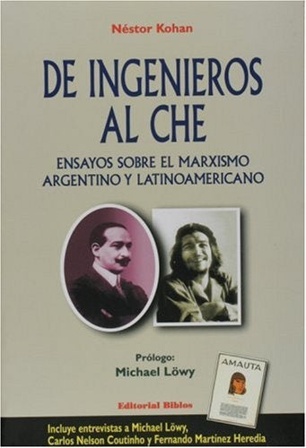 De Ingenieros al Che | N. (ed.) Kohan