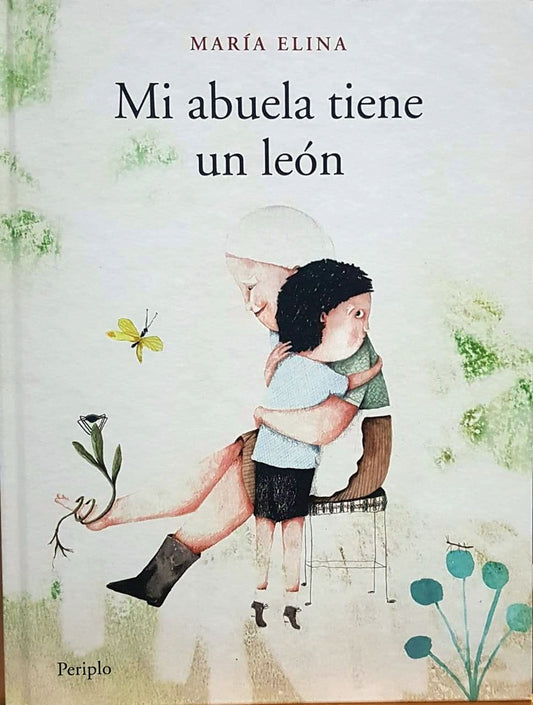 Mi abuela tiene un león | María Elina Gudiño